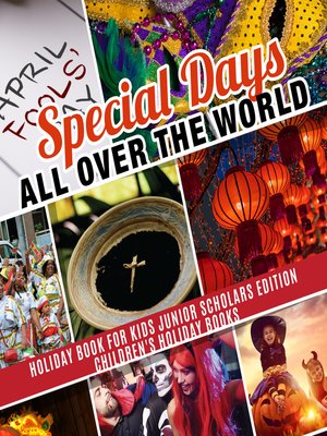 cover image of Special Days All Over the World--Holiday Book for Kids Junior Scholars Edition-- Children's Holiday Books